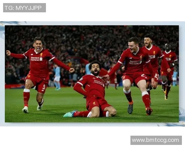 2018年利物浦与曼城精彩对决全场回顾与分析 2018年利物浦与曼城精彩对决全场回顾与分析